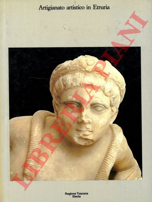 (MAGGIANI Adriano) - - Artigianato artistico. L'Etruria settentrionale interna in et ellenistica.