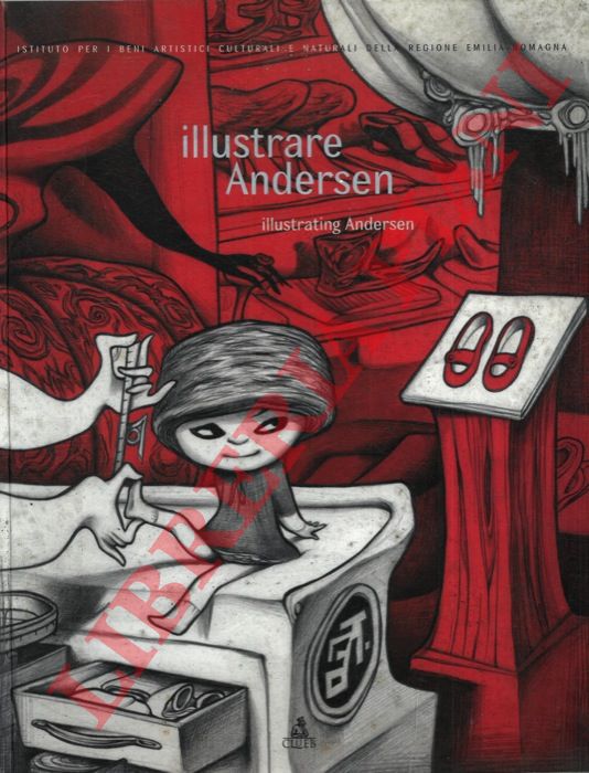 (Hamelin Associazione Culturale) - - Illustrare Andersen. Illustrating Andersen. Bologna, 13 aprile/13 maggio 2005.