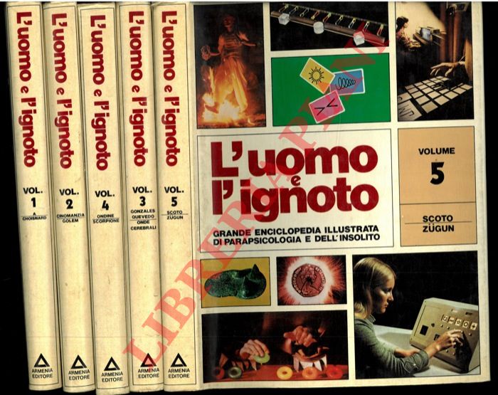  - L'uomo e l'ignoto. Grande enciclopedia illustrata di parapsicologia e dell'insoluto.