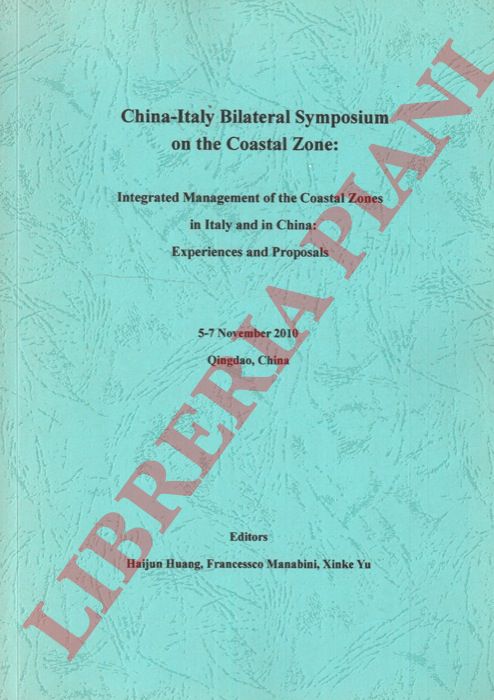 (HUANG Haijung - MARABINI Francesco) - - China-Italy bilateral Symposium on the coastal zone: Integrated management of the coastal zones in Italy and China: experiences and proposal. 5-10 november 2010.