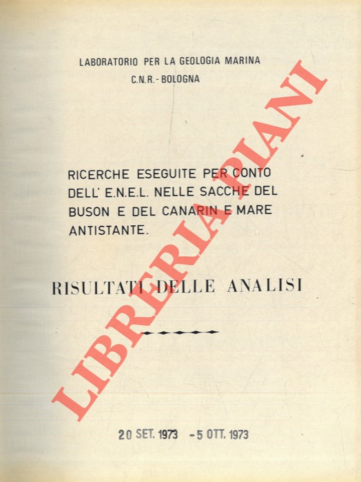 - - Ricerche eseguite per conto dell'ENEL nelle sacche del Buson e del Canarin e mare antistante. Risultati delle analisi.