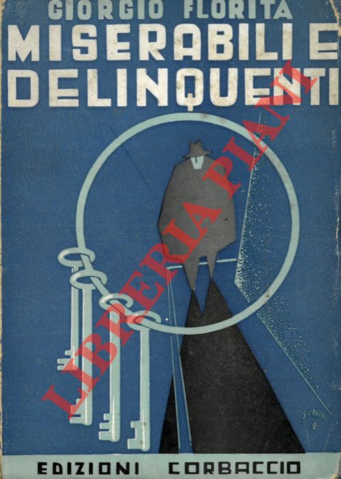 FLORITA Giorgio - - Miserabili e delinquenti.