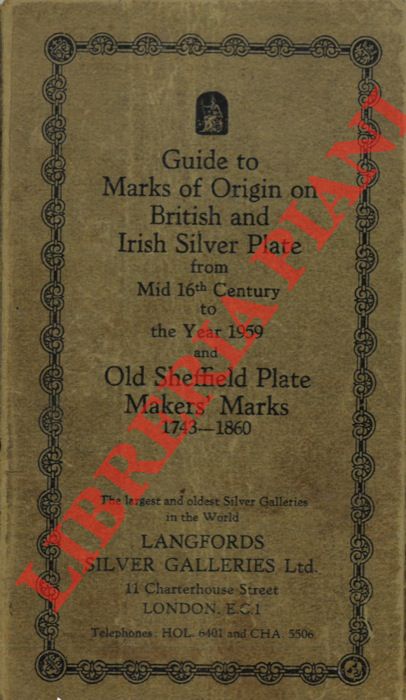 BRADBURY Frederick - - British and Irish silver, assay office marks 1544 - 1959 with notes on Gold Markings, and Marks on Foreign Imported Silver and Gold Plates. Old Sheffield plate markers' marks 1743-1860.