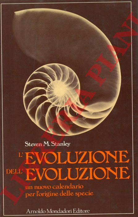 STANLEY Steven M. - - L'evoluzione dell' evoluzione. Un nuovo calendario per l' origine delle specie.