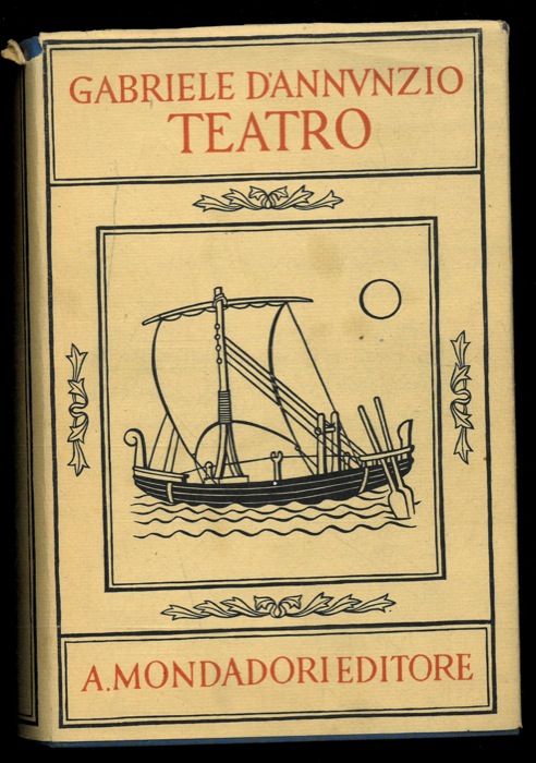 D'ANNUNZIO Gabriele - - Teatro. Tragedie sogni e misteri.