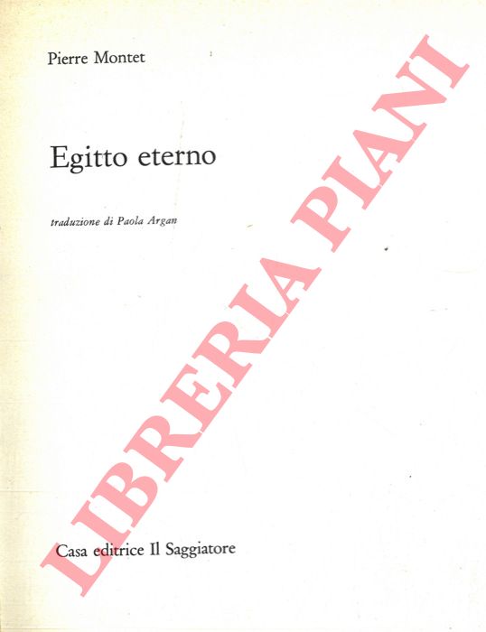 MONTET Pierre - - Egitto eterno.