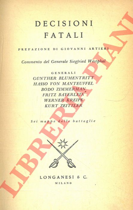 AA.VV. - - Decisioni fatali, narrate dai generali responsabili.