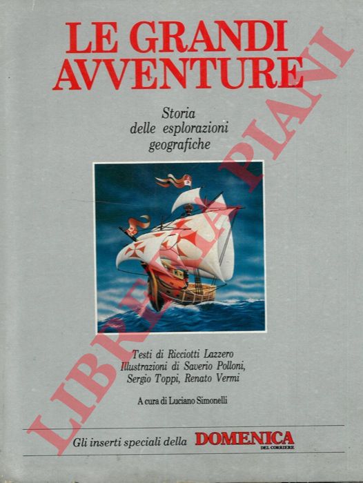 LAZZERO Ricciotti - - Le grandi avventure. Marco Polo e l'Asia - Cristoforo Colombo e le Americhe - Il Pacifico l'Australia i poli - Livingstone, Stanley e l'Africa.