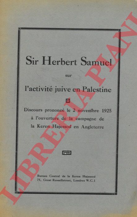 SAMUEL Herbert - - L'activit juive en Palestine. Discours prononc le 2 novembre 1925  l'ouverture de la campagne de la Keren Hajessod en Angleterre.