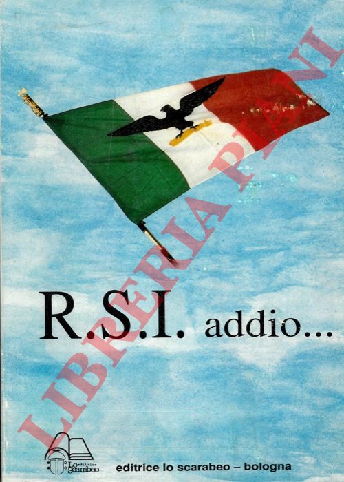 (BETTINI Emilio - GOVI Gilberto - ZANOTTI Enzo) - - RSI addio ... 1943 - 1945.