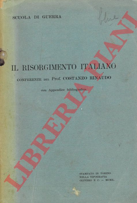 Scuola di guerra - - Il Risorgimento italiano. Conferenze con Appendice bibliografica
