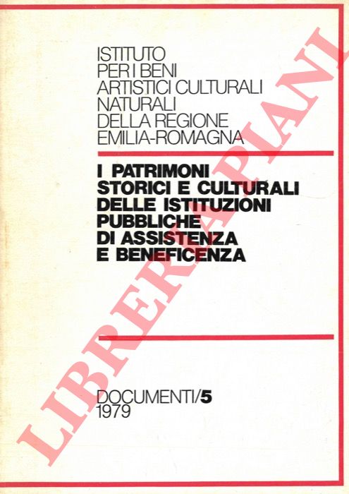- - I patrimoni storici e culturali delle istituzioni pubbliche di assistenza e beneficenza.