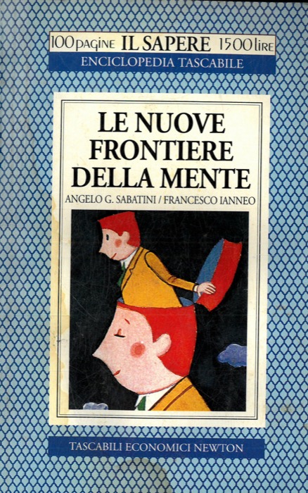 SABATINI Angelo G. - IANNEO Francesco - - Le nuove frontiere della mente.