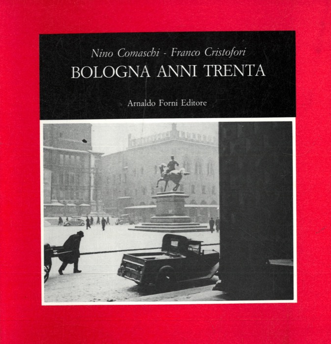 COMASCHI Nino - CRISTOFORI Franco - - Bologna anni trenta.
