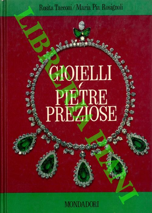 TACCONI Rosita - ROSIGNOLI Maria Pia - - Gioielli e pietre preziose.