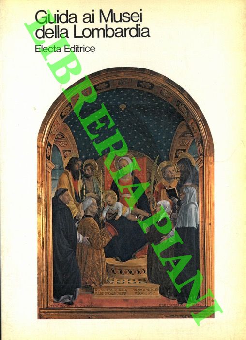 BINNI Lanfranco - - Guida ai Musei della Lombardia.