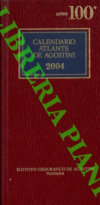 - - Calendario Atlante De Agostini. 2004, Anno 100.