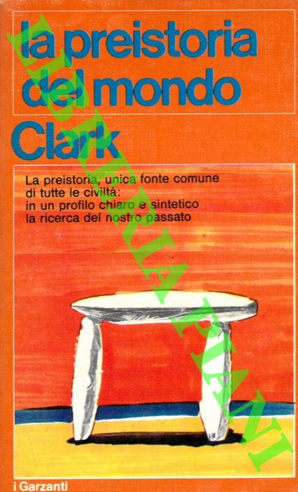 CLARK Grahame - - La preistoria del mondo.