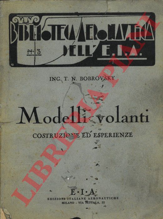 BOBROVSKY Ing. T.N. - - Modelli volanti. Costruzioni ed esperienze.