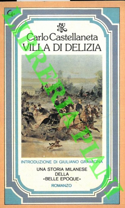 CASTELLANETA Carlo - - Villa di delizia.