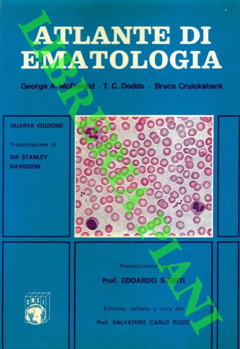 McDONALD George - DODDS T.C. - CRUICKSHANK Bruce - - Atlante di Ematologia.