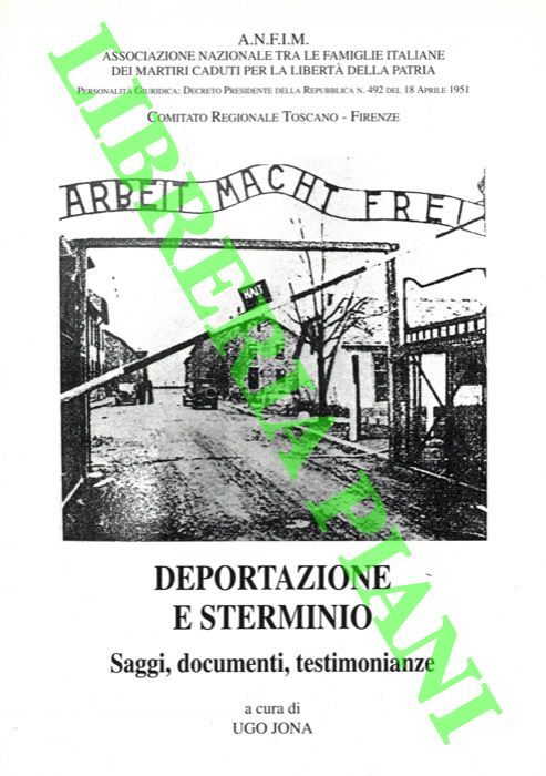 (JONA Ugo) - - Deportazione e sterminio. Saggi, documenti, testimonianze.