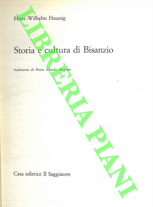 HAUSSIG Hans Wilhelm - - Storia e cultura di Bisanzio.