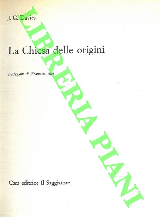 DAVIES J. G. - - La Chiesa delle origini.