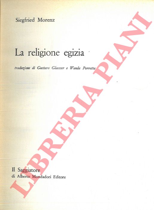 MORENZ Siegfried - - La religione egizia.