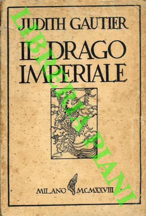 GAUTIER Judith - - Il Drago Imperiale. Romanzo cinese.