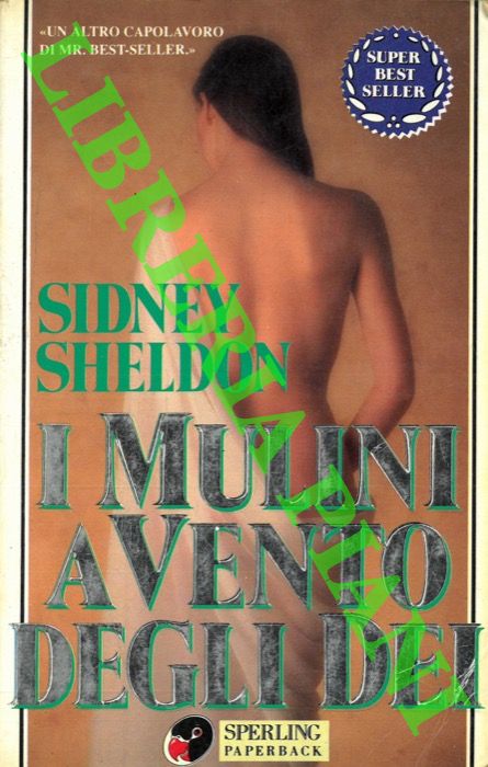 SHELDON Sidney - - I mulini a vento degli dei.