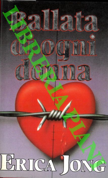 JONG Erica - - Ballata di ogni donna.