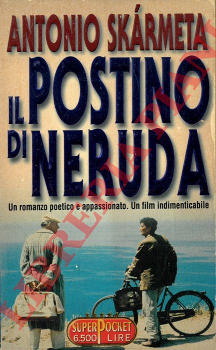 SKARMETA Antonio - - Il postino di Neruda.