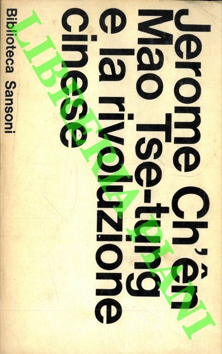 CH'EN Jerome - - Mao Tse-tung e la rivoluzione cinese.