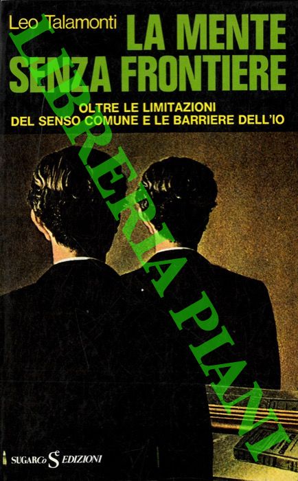 TALAMONTI Leo - - La mente senza frontiere.