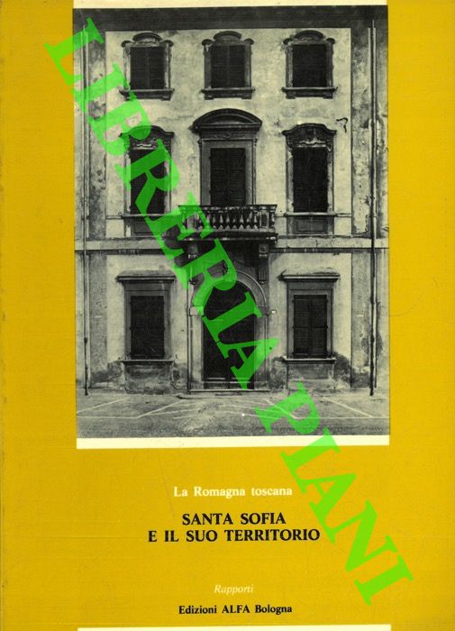 (FARANDA Franco) - - La Romagna toscana. Santa Sofia e il suo territorio.
