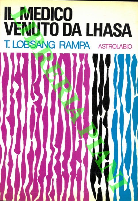 LOBSANG RAMPA T. - - Il medico venuto da Lhasa.