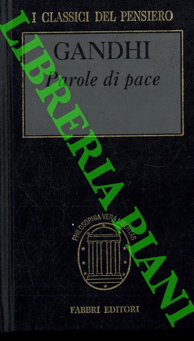GANDHI Mahatma - - Parole di pace.