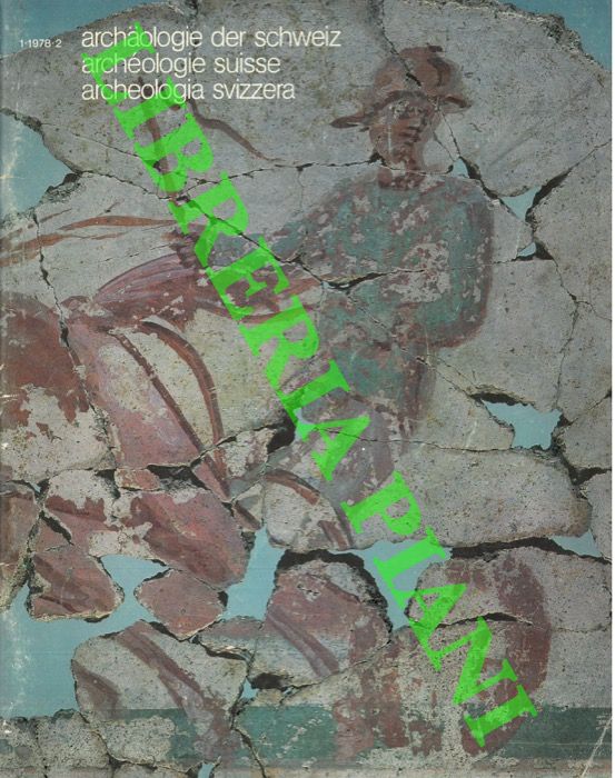 AA. VV. - - Archaologie der Schweiz. Archologie suisse. Archeologica svizzera. 1.1978.2.