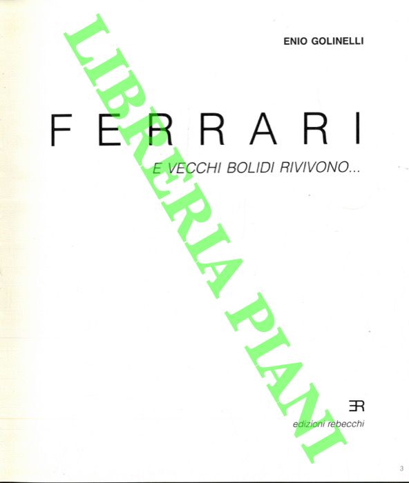 GOLINELLI Enio - - Ferrari e vecchi bolidi rivivono... .