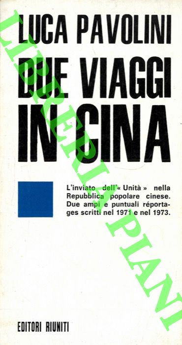 PAVOLINI Luca - - Due viaggi in Cina.