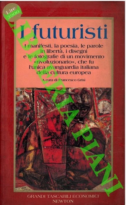 (GRISI Francesco) - - I futuristi.