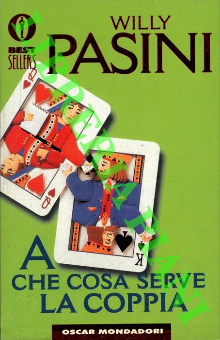PASINI Willy - - A che cosa serve la coppia.