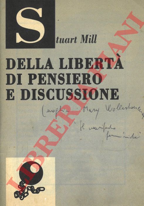 STUART MILL John - - Della libert di pensiero e discussione.