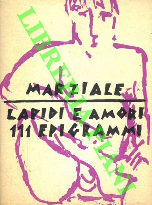 MARZIALE Marco Valerio - - Lapidi e amori 111 epigrammi.