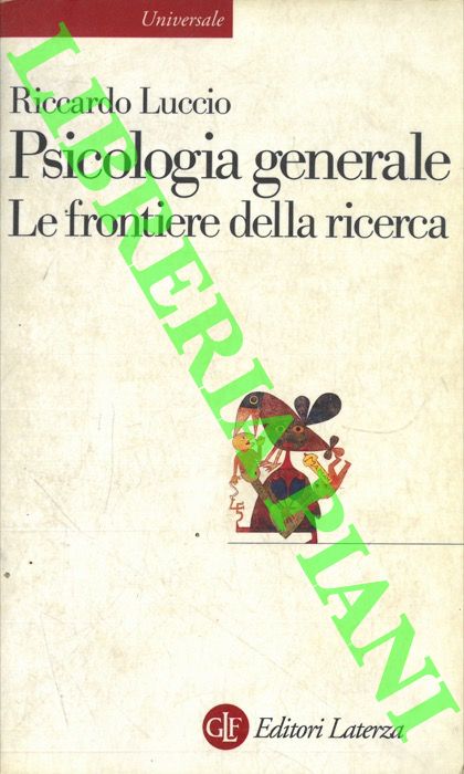LUCCIO Riccardo - - Psicologia generale. Le frontiere della ricerca.