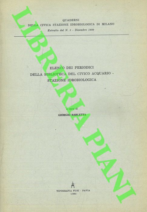 (BARLETTA Giorgio) - - Elenco dei periodici della Biblioteca del Civico Acquario - Stazione idrobiologica.