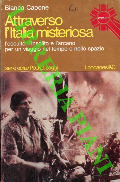 CAPONE BIanca - - Attraverso l'Italia misteriosa.
