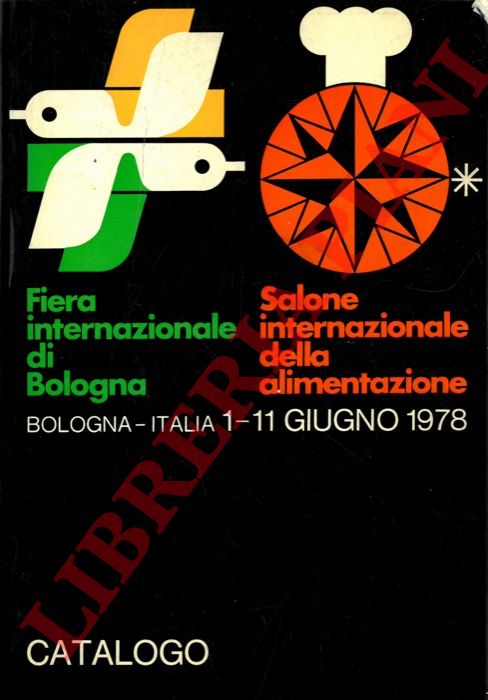 - - Salone Internazionale dell'Alimentazione. SIA 21. 42a Fiera Internazionale di Bologna. 1/11 giugno 1978. Catalogo.