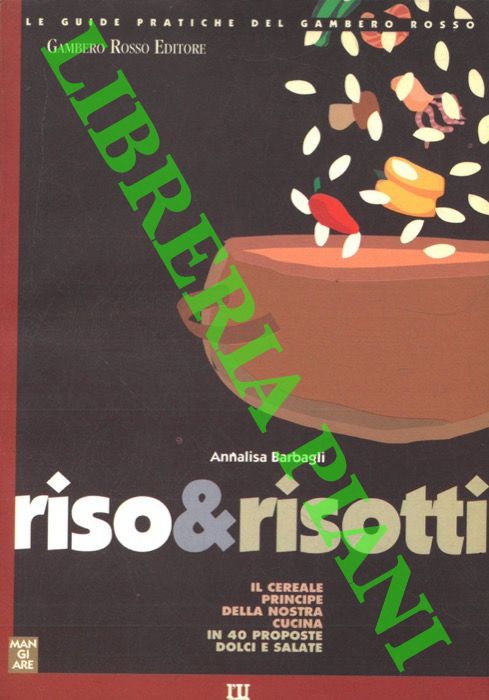 BARBAGLI Annalisa - - Riso & risotti.